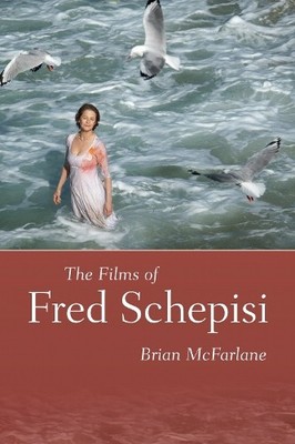 The Films of Fred Schepisi - 9781496835352
