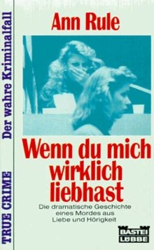 Wenn du mich wirklich lieb hast von Rule, Ann | Buch | Zustand akzeptabel