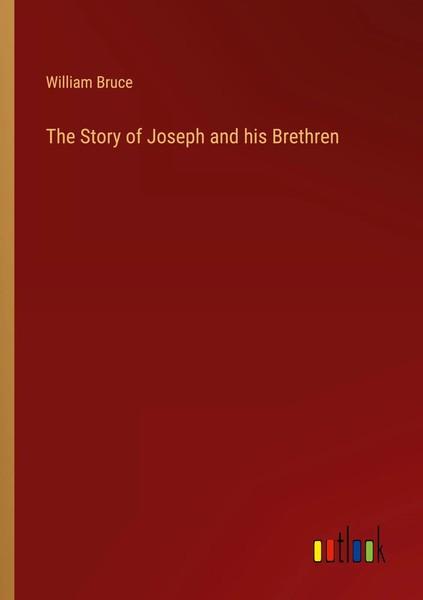 William Bruce | The Story Of Joseph And His Brethren | Taschenbuch | Englisch-image