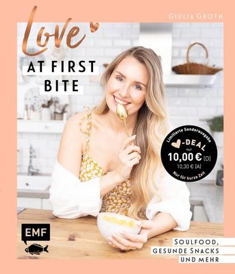 Love at First Bite Soulfood, gesunde Snacks und mehr   55 Lieblingsrezepte vo...