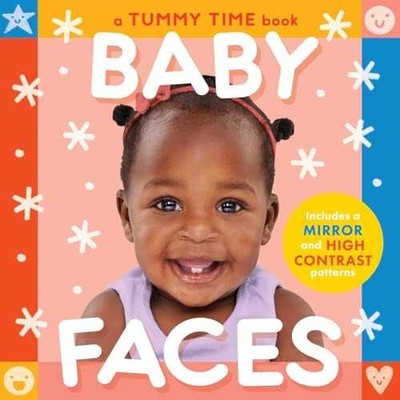 Baby Faces (A Tummy Time, High - Board book, by Little Bee Books - Very Good