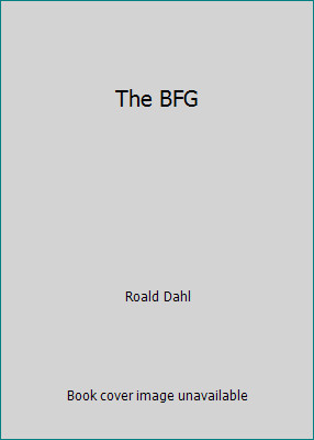 The BFG by Roald Dahl