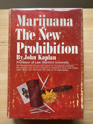 Marijuana The New Prohibition by John Kaplan - rare Cannabis book 1970 First Ed.