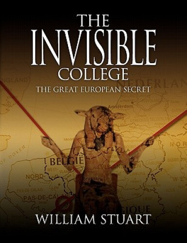 Thumbnail - The Invisible College - The Great European Secret By Stuart, William