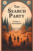 George A. Birmingham | The Search Party | Taschenbuch | Englisch (2024)