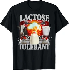 Lactose Tolerant Funny Trending Meme T-Shirt