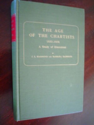  Hammond.  The Age of the Chartists 1832-1854. A Study of Discontent