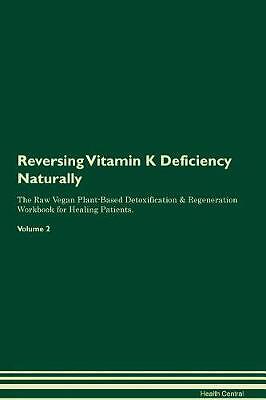 Reversing Vitamin K Deficiency Naturally The Raw V