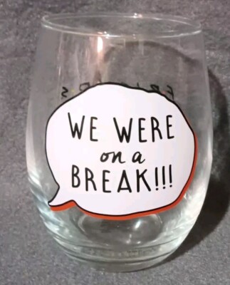 Friends Iconic Quotes 21oz Stemless Wine Glass - We Were On A Break!!! ***NEW***