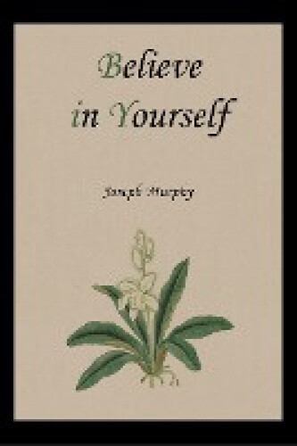 Thumbnail - Believe In Yourself By Dr Joseph Murphy