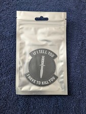 5 Star Morale Patch PVC " If I Tell You I Have To Kill You"