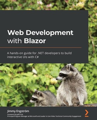Web Development with Blazor: A hands-on guide for .NET developers to build i...