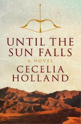 Cecelia Holland Until the Sun Falls (Taschenbuch)