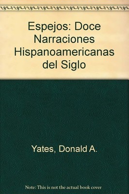 Espejos Doce Relatos Hispanoamericanos De Nuestro