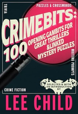 Crimebits: 100 Opening Gambits for Great..., Child, Lee