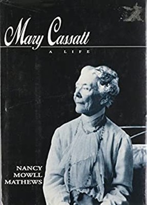 Mary Cassatt : A Life Hardcover Nancy Mowell Mathews