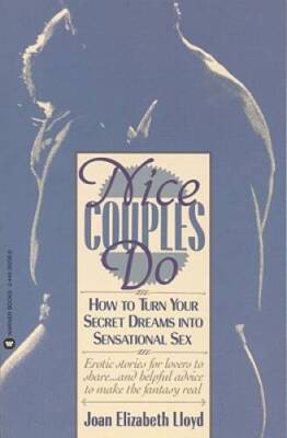 Nice Couples Do: How to Turn Your Secret Dreams into Sensational Sex - VERY GOOD