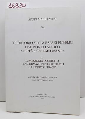 Maceratesi Studien Nr. 46 Die gebaute Landschaft Gebietswandlungen 2012