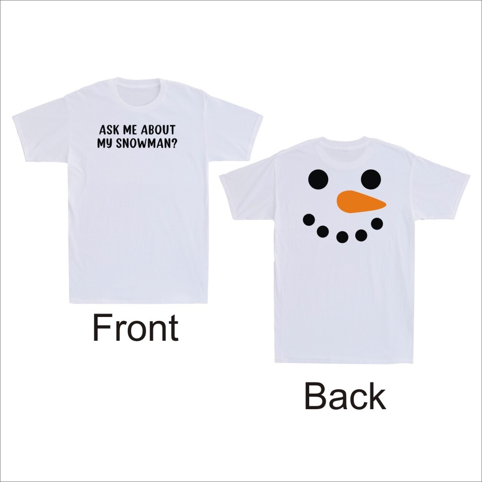 Ask Me About My Snowman? Funny Christmas Gift Front And Back Print Men's T-Shirt