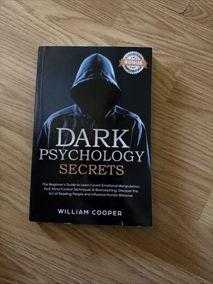 Dark Psychology Secrets: The Beginner s Guide to Learn Covert  William Cooper Pb