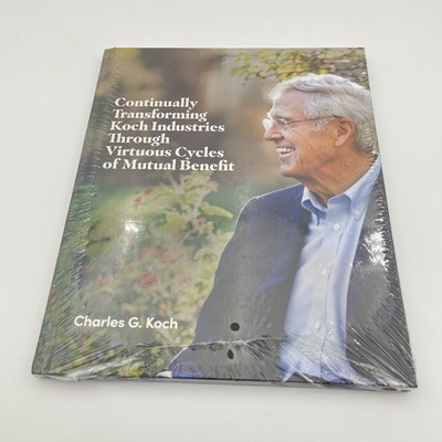 Continually Transforming Koch Industries Through Virtuous Cycles of Mutual...