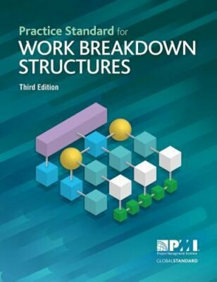 Practice Standard for Work Breakdown Structures - Third Edition by Institute