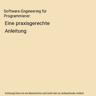 Software-Engineering für Programmierer: Eine praxisgerechte Anleitung, Heinz Kn
