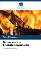 Biomasse Zur Energiegewinnung Energie Aus Biomasse Foued Chabane Taschenbuch