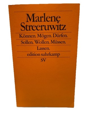Marlene Streeruwitz Können, mögen, dürfen, sollen, wollen, müssen, lassen: Fran