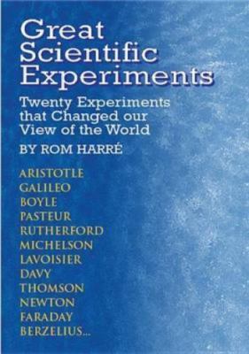 Great Scientific Experiments: Twenty Experiments That Changed Our View of the Wo