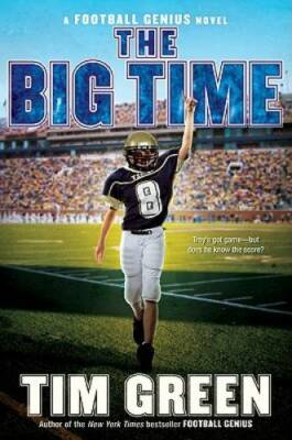 The Big Time (Football Genius) - Hardcover By Green, Tim - GOOD
