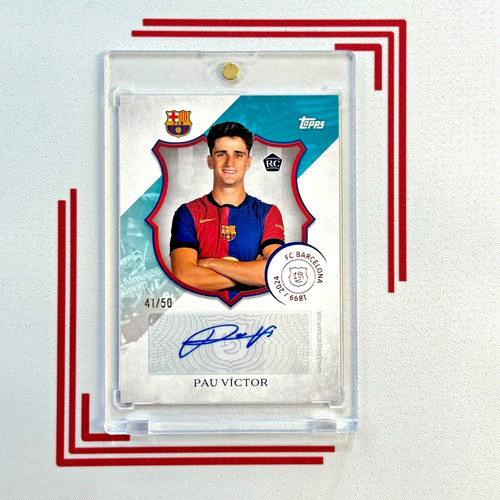 2024-25 Topps FC Barcelona 125th Anniversary PAU VICTOR Auto /50 Rookie Rc