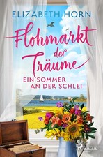Flohmarkt der Träume - Ein Sommer an der Schlei, Elizabeth Horn