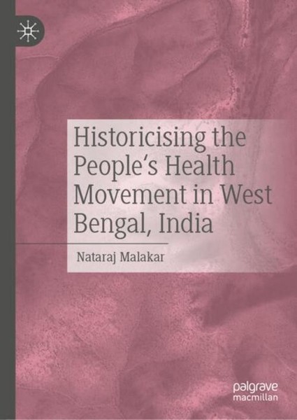 Historicising The People's Health Movement In West Bengal, India Nataraj Malakar-image