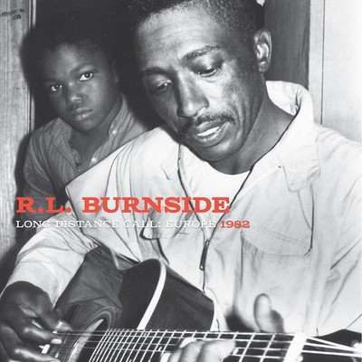 R.l. Burnside Long Distance Call: Europe 1982 LP Vinyl FP15613 NEW