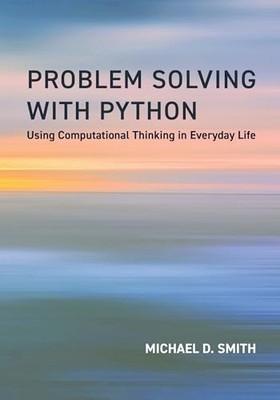 Problem Solving with Python - Michael D Smith - Paperback - New