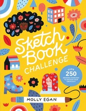 Sketchbook Challenge: Over 250 drawing exercises to unleash your creativity ...