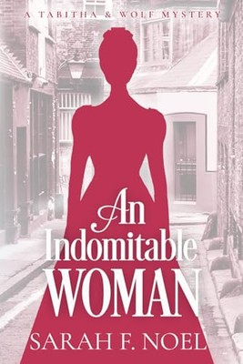 Eine unbezwingbare Frau: Ein historischer Roman-Krimi (Tabitha... - Noel, Sarah F.