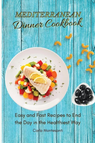 Carlo Montesanti | Mediterranean Dinner Cookbook | Taschenbuch | Englisch (2021)-image