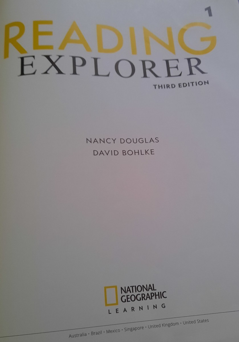 Reading Explorer 1, 3rd Edition, Nat. Geo., Cengage, A2/B1 Reading Explorer 1, 3rd Edition, Nat. Geo., Cengage, A2/B1