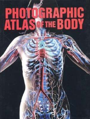 Photographic Atlas of the Body by CBE Greenfield, Susan: Used