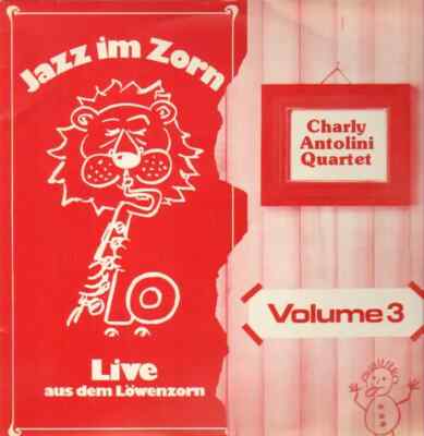 LP Charly Antolini Jazz Im Zorn Vol. 3 (Live aus dem Löwenzorn) NEAR MINT