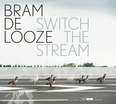 Bram De Looze Switch the Stream (CD)
