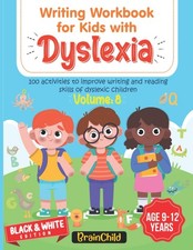 Writing Workbook For Kids With Dyslexia. 100 Activities to improve writing and r
