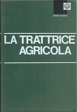 La trattrice agricola - Shell  Italiana Genova 1969  Manutenzione Uso Diesel 