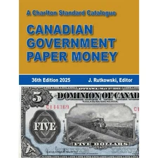 New 2025 Charlton Standard Catalogue Catalog Canadian Government Paper Money 35