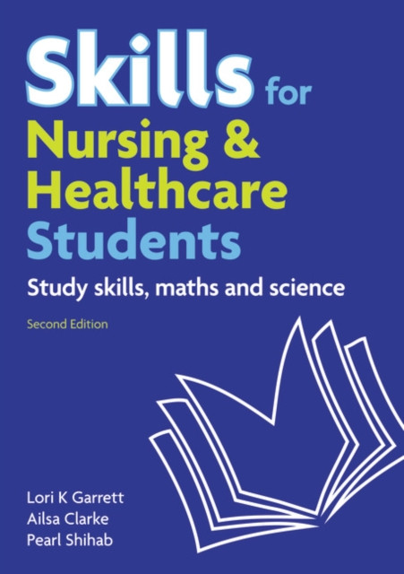 Skills for Nursing & Healthcare Students by Ailsa Clarke (Paperback Book)
