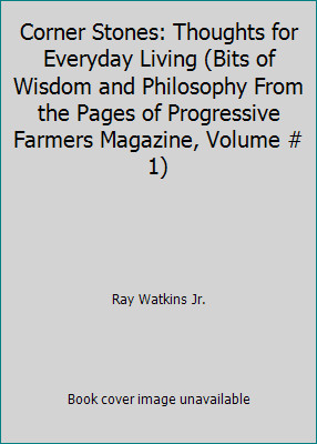 Corner Stones: Thoughts for Everyday Living (Bits of Wisdom and Philosophy...
