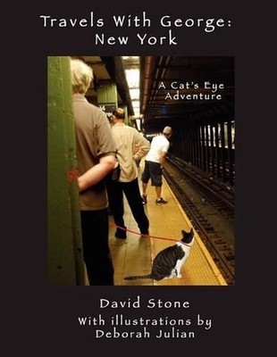 Travels With George: New York: A New Cat's Eye Adventure by David Stone (English