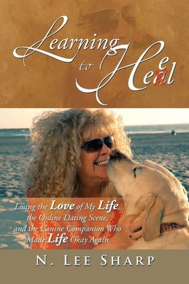 Learning to Heal N. Lee Sharp Taschenbuch Kartoniert / Broschiert Englisch 2013